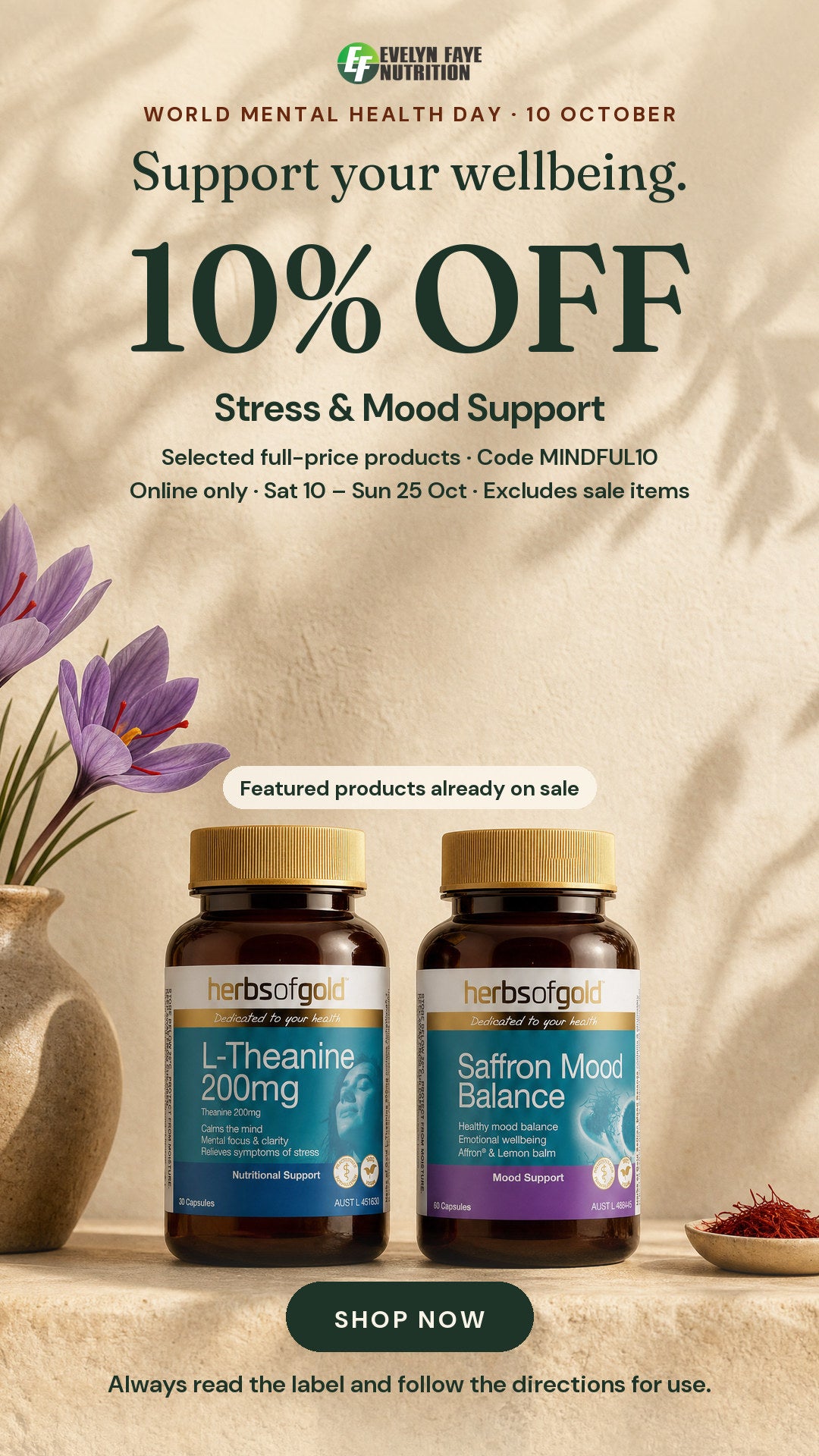 World Mental Health Day: 10% off selected full-price stress and mood support with code MINDFUL10. Sat 10 to Sun 25 October.